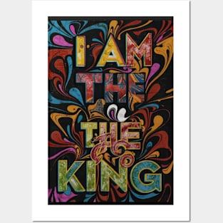 I am the king Posters and Art